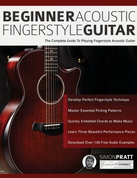 Cover for Simon Pratt · Beginner Acoustic Fingerstyle Guitar: The Complete Guide to Playing Fingerstyle Acoustic Guitar - Learn Acoustic Guitar (Taschenbuch) (2020)