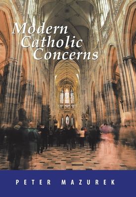 Cover for Peter Mazurek · Modern Catholic Concerns (Hardcover Book) (2019)
