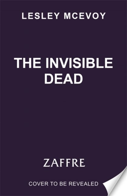 Lesley McEvoy · The Invisible Dead: The brilliantly gripping new 2024 Yorkshire crime thriller (Paperback Book) (2024)
