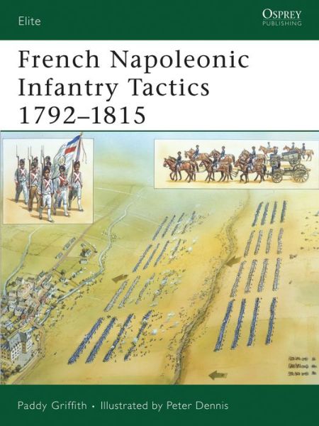 Cover for Paddy Griffith · French Napoleonic Infantry Tactics 1792-1815 - Elite (Paperback Book) (2007)