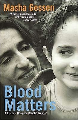 Cover for Masha Gessen · Blood Matters: A Journey Along The Genetic Frontier (Paperback Book) (2009)