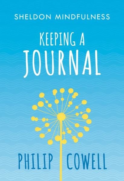 Philip Cowell · Sheldon Mindfulness: Keeping a Mindful Journal (Paperback Book) (2016)