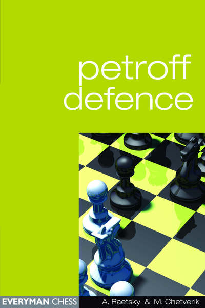 Petroff Defence - Alexander Raetsky - Bücher - Everyman Chess - 9781857443783 - 5. April 2005