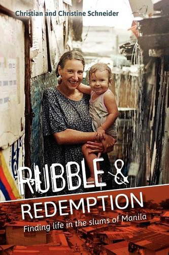 Cover for Christine Schneider · Rubble and Redemption: Finding Life in the Slums of Manila (Paperback Book) (2012)