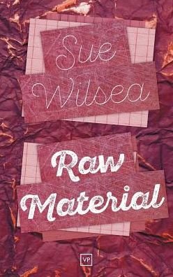 Cover for Sue Wilsea · Raw Material (Paperback Book) (2017)