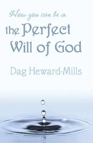 How You Can Be in the Perfect Will of God (Work of Ministry) - Dag Heward-mills - Books - Christlight Books - 9781909278783 - August 8, 2013