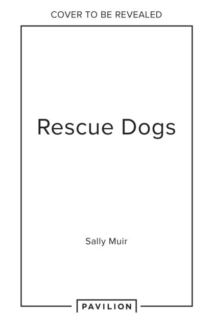 Rescue Dogs - Sally Muir - Books - HarperCollins Publishers - 9781911682783 - February 16, 2023