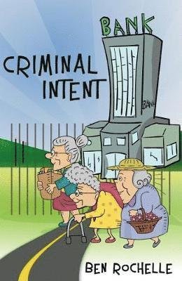 Ben Rochelle · Criminal Intent (Paperback Book) (2018)