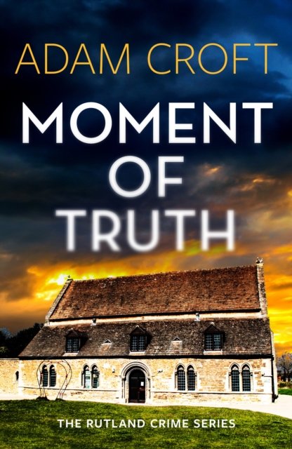 Cover for Adam Croft · Moment of Truth - Rutland crime series (Paperback Book) (2022)