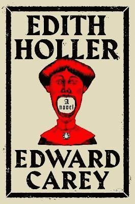 Cover for Edward Carey · Edith Holler (Gebundenes Buch) [International edition] (2024)