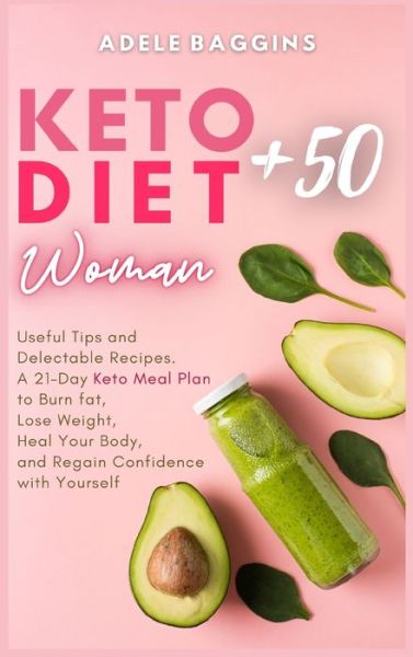 Cover for Adele Baggins · Keto Diet for Women + 50 (Hardcover Book) (2021)