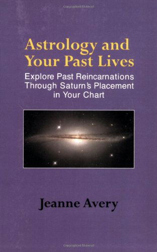 Astrology and Your Past Lives - Jeanne Avery - Kirjat - Paraview Special Editions - 9781931044783 - keskiviikko 17. maaliskuuta 2004