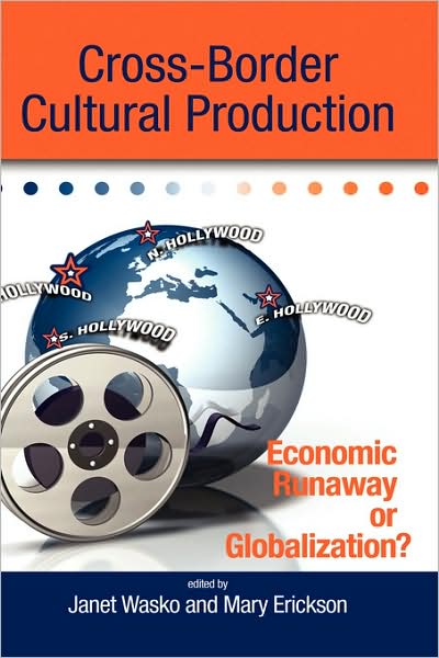 Cover for Janet Wasko · Cross-border Cultural Production: Economic Runaway or Globalization? (Hardcover Book) (2008)