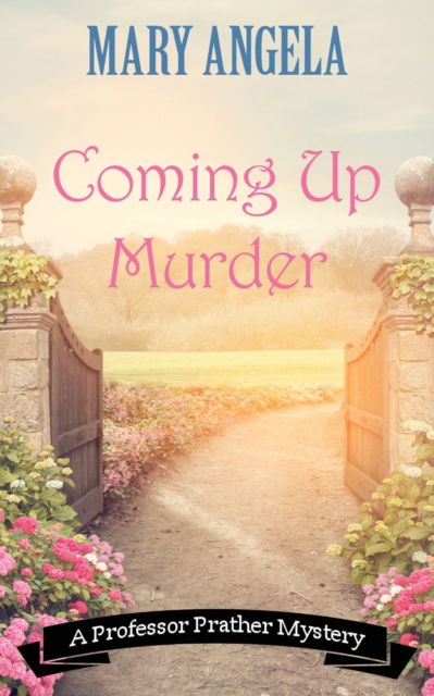 Cover for Mary Angela · Coming Up Murder - Professor Prather Mystery (Pocketbok) (2019)