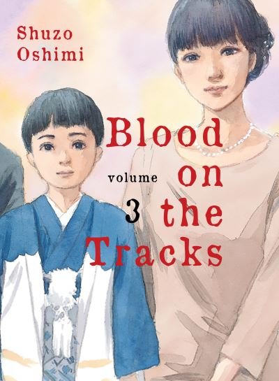 Blood on the Tracks, Volume 3 - Shuzo Oshimi - Kirjat - Vertical, Incorporated - 9781949980783 - tiistai 17. marraskuuta 2020