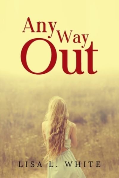 Cover for Lisa White · Any Way Out (Book) (2023)