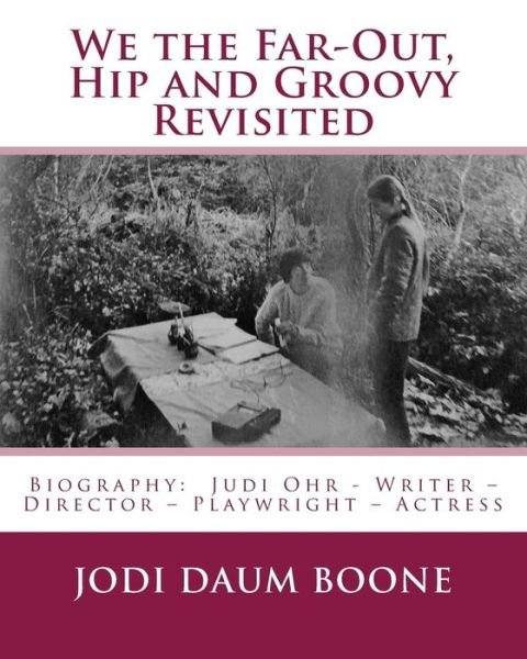 We the Far-Out, Hip and Groovy Revisited - Jodi Daum Boone - Books - Createspace Independent Publishing Platf - 9781975901783 - August 29, 2017