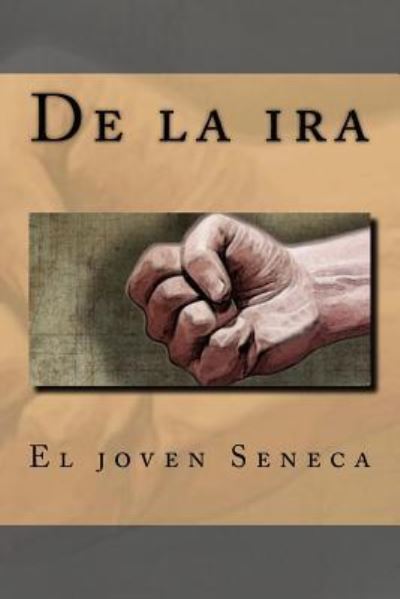 Cover for El Joven Seneca · De La Ira (Paperback Book) (2017)