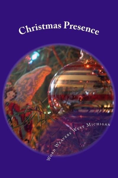Cover for Word Weavers West Michigan · Christmas Presence (Paperback Book) (2017)