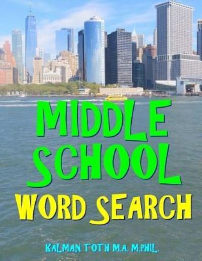 Cover for Kalman Toth M a M Phil · Middle School Word Search (Paperback Book) (2017)