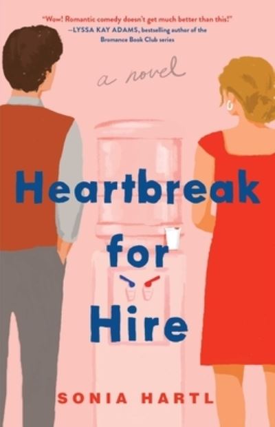 Cover for Sonia Hartl · Heartbreak for Hire: A Novel (Paperback Book) (2021)