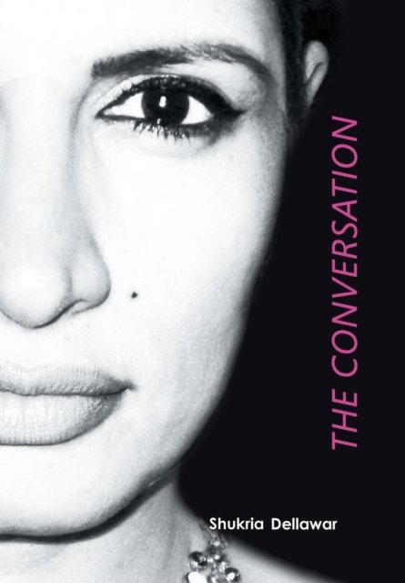 Cover for Shukria Dellawar · The Conversation (Hardcover Book) (2018)