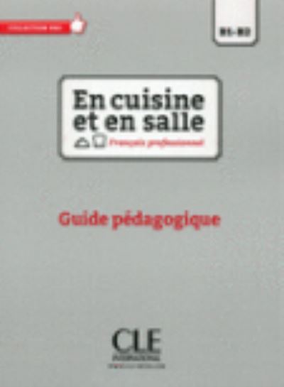 Vera Bencini · En cuisine et en salle - Niveaux B1/B2 - Guide pedagogique (Paperback Book) (2015)