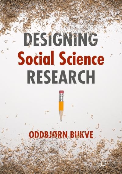 Cover for Oddbjørn Bukve · Designing Social Science Research (Inbunden Bok) [1st ed. 2019 edition] (2019)