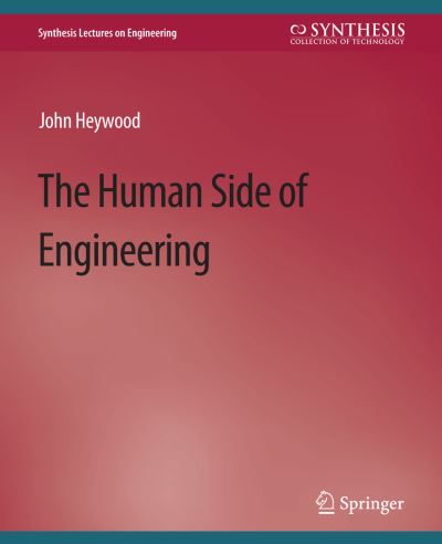 Cover for John Heywood · The Human Side of Engineering - Synthesis Lectures on Engineering (Paperback Book) (2017)