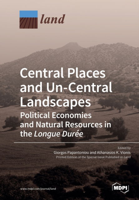 Cover for Giorgos Papantoniou · Central Places and Un-Central Landscapes (Paperback Book) (2019)