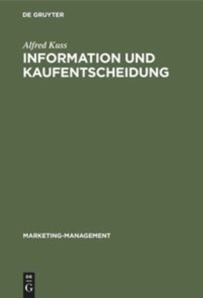 Information und Kaufentscheidung - Alfred Kuss - Livros - W. de Gruyter - 9783110104783 - 1 de junho de 1987