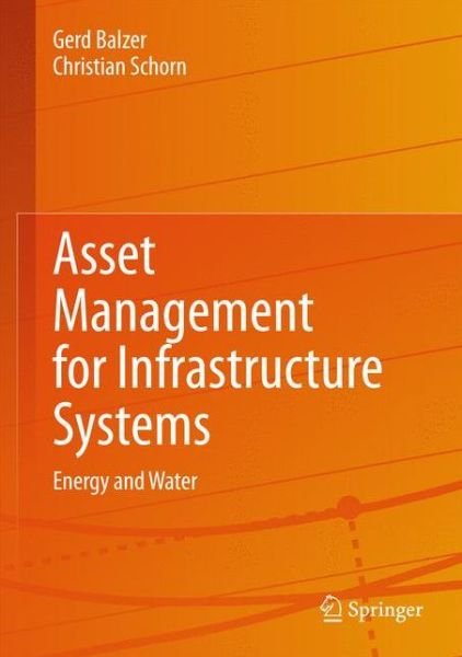 Cover for Gerd Balzer · Asset Management for Infrastructure Systems: Energy and Water (Hardcover Book) [2015 edition] (2015)