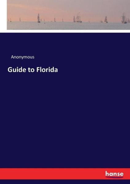 Cover for Anonymous Anonymous · Guide to Florida (Paperback Book) (2017)