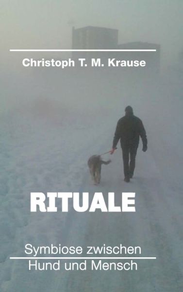 Cover for Krause · Rituale - Symbiose zwischen Hund (Buch) (2020)