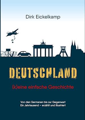 Cover for Dirk Eickelkamp · Deutschland - (k)eine einfache Geschichte (Paperback Book) (2022)
