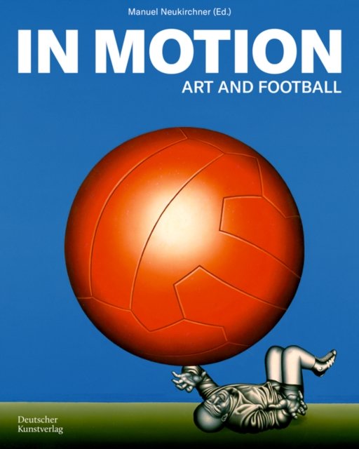 In Motion: Art and Football (Hardcover Book) (2024)