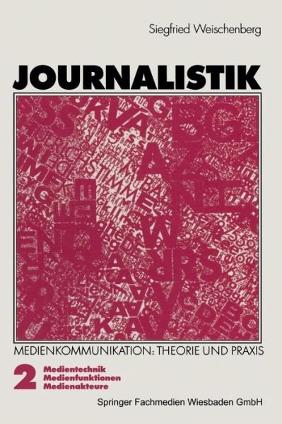 Journalistik: Theorie und Praxis aktueller Medienkommunikation - Siegfried Weischenberg - Livres - Springer Fachmedien Wiesbaden - 9783531123783 - 1995