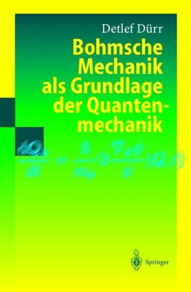 Cover for Detlef Durr · Bohmsche Mechanik Als Grundlage Der Quantenmechanik (Hardcover Book) [German, 2001 edition] (2001)