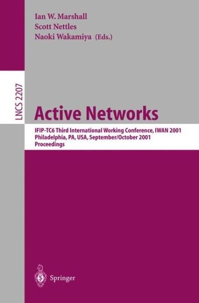Cover for I W Marshall · Active Networks: Ifip-tc6 Third International Working Conference, Iwan 2001, Philadelphia, Pa, Usa, September 30-october 2, 2001 - Proceedings - Lecture Notes in Computer Science (Paperback Bog) (2001)