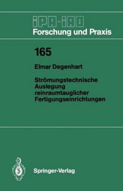 Cover for Elmar Degenhart · Stromungstechnische Auslegung Reinraumtauglicher Fertigungseinrichtungen - IPA-IAO - Forschung und Praxis (Paperback Book) [German edition] (1992)