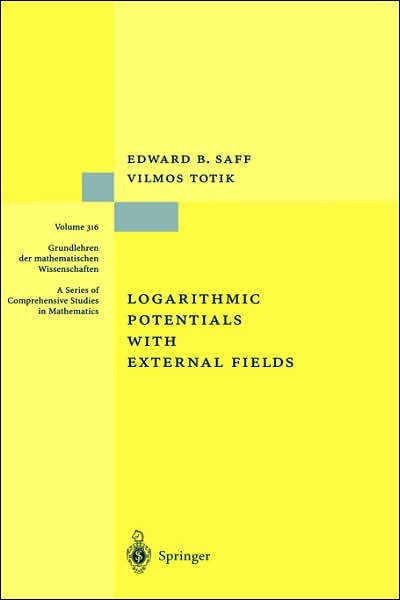 Cover for Edward B. Saff · Logarithmic Potentials with External Fields - Grundlehren der mathematischen Wissenschaften (Hardcover Book) [1997 edition] (1997)