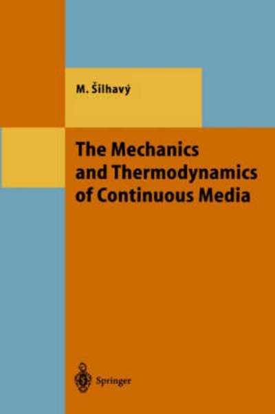 Cover for Miroslav Silhavy · The Mechanics and Thermodynamics of Continuous Media - Theoretical and Mathematical Physics (Hardcover Book) [1997 edition] (1996)