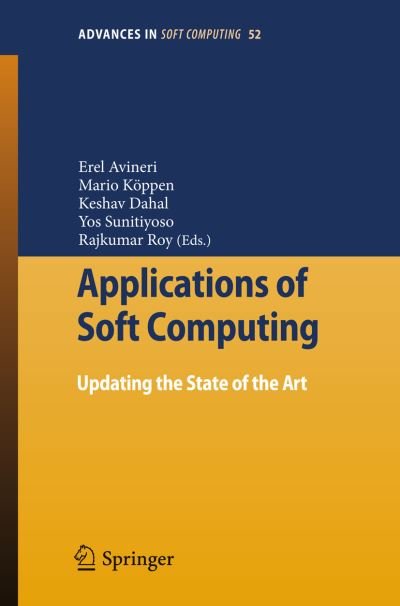 Cover for Erel Avineri · Applications of Soft Computing: Updating the State of the Art - Advances in Intelligent and Soft Computing (Paperback Book) [2009 edition] (2009)