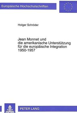 Cover for Schroder Holger Schroder · Jean Monnet und die amerikanische Unterstuetzung fuer die europaeische Integration 1950-1957 (Paperback Book) (1994)