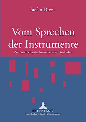 Cover for Drees Stefan Drees · Vom Sprechen der Instrumente: Zur Geschichte des instrumentalen Rezitativs (Paperback Book) (2007)