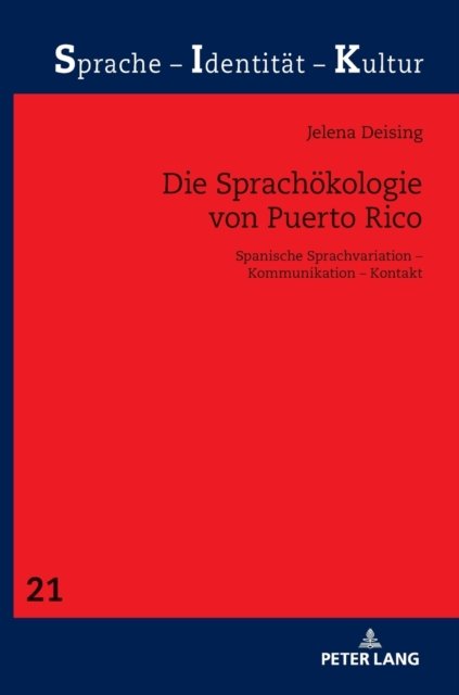 Cover for Jelena Deising · Die Sprachoekologie von Puerto Rico; Spanische Sprachvariation - Kommunikation - Kontakt - Sprache - Identitat - Kultur (Innbunden bok) (2022)