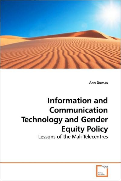 Cover for Ann Dumas · Information and Communication Technology and Gender Equity Policy: Lessons of the Mali Telecentres (Paperback Book) (2009)