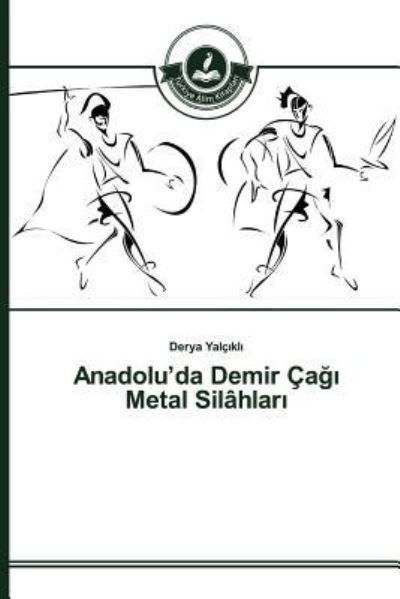 Cover for Yalç_kl_ · Anadolu'da Demir Çag_ Metal Si (Bog) (2016)
