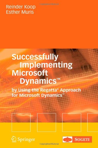 Cover for Reinder Koop · Successfully Implementing Microsoft Dynamics (TM): By Using the Regatta (R) Approach for Microsoft Dynamics (TM) (Paperback Book) [Softcover reprint of hardcover 1st ed. 2007 edition] (2010)