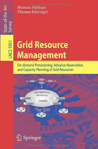 Cover for Mumtaz Siddiqui · Grid Resource Management - Lecture Notes in Computer Science / Theoretical Computer Science and General Issues (Paperback Book) (2010)